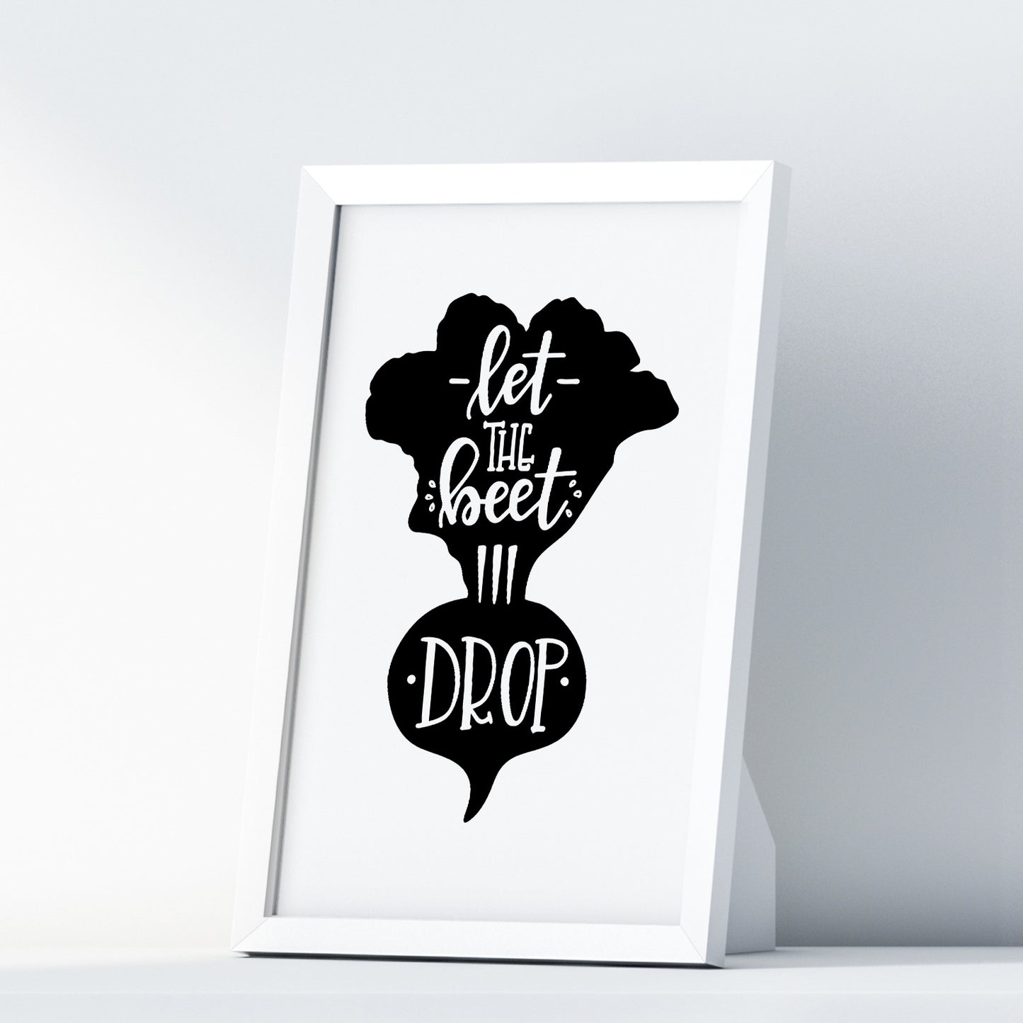Let The Beet Drop A4 A3+A2 Posters Wall Art Home - Kuzi Tees