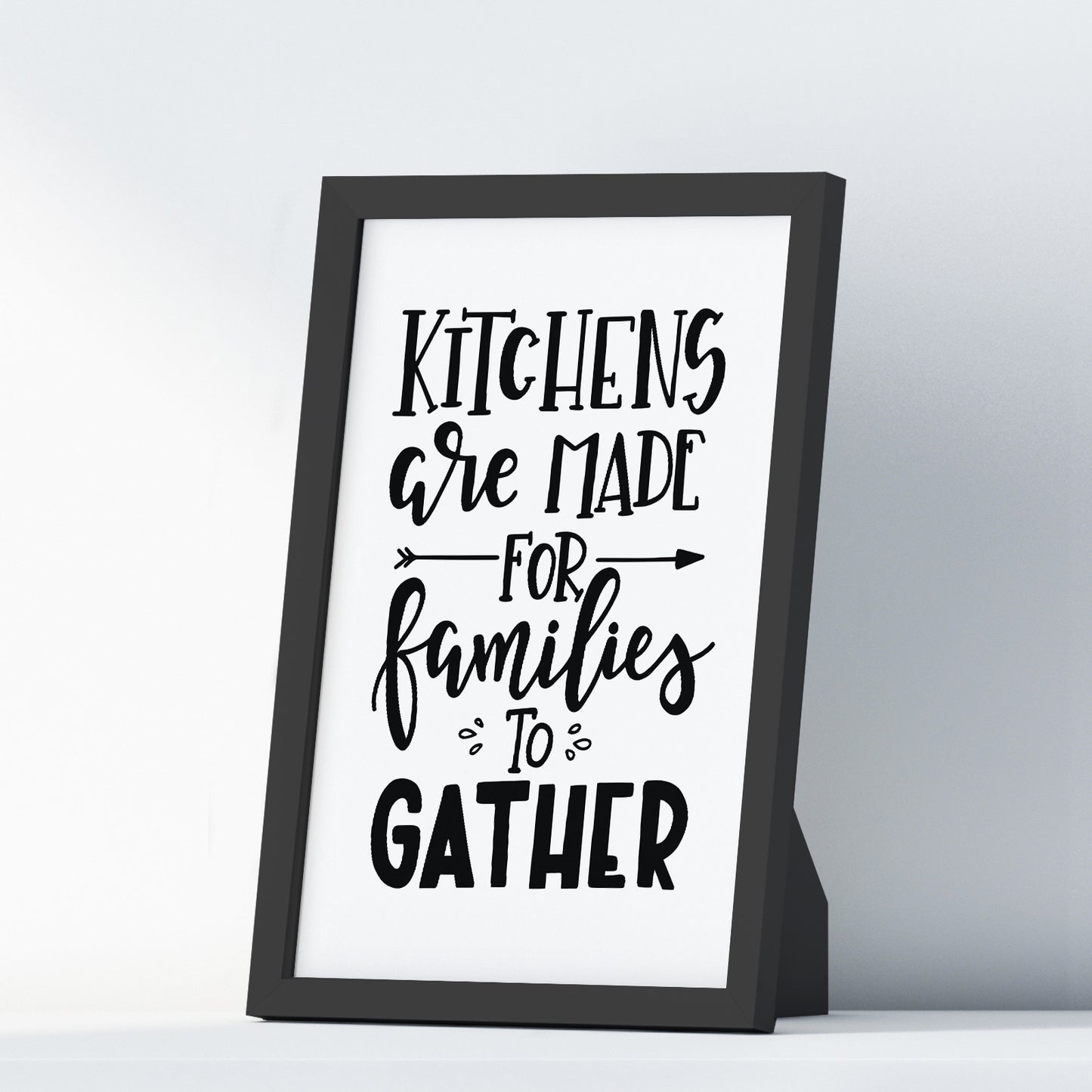 Kitchens Are Made For Families To Gather A4 A3+A2 Posters Wall Art Home - Kuzi Tees