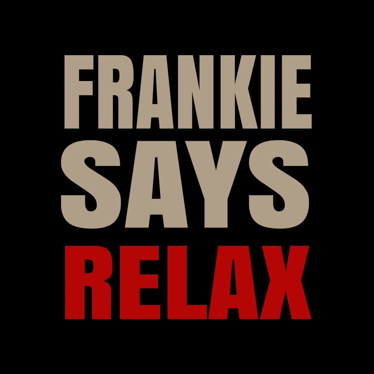 Frankie Says Relax T-Shirt 80s London UK Hollywood Retro Soho Music Tee - Retro Unisex T-shirt