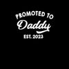 Promoted to Daddy 2023 T-Shirt Funny Humor New Dad Baby First Time Typographygraphy Unisex T-Shirt