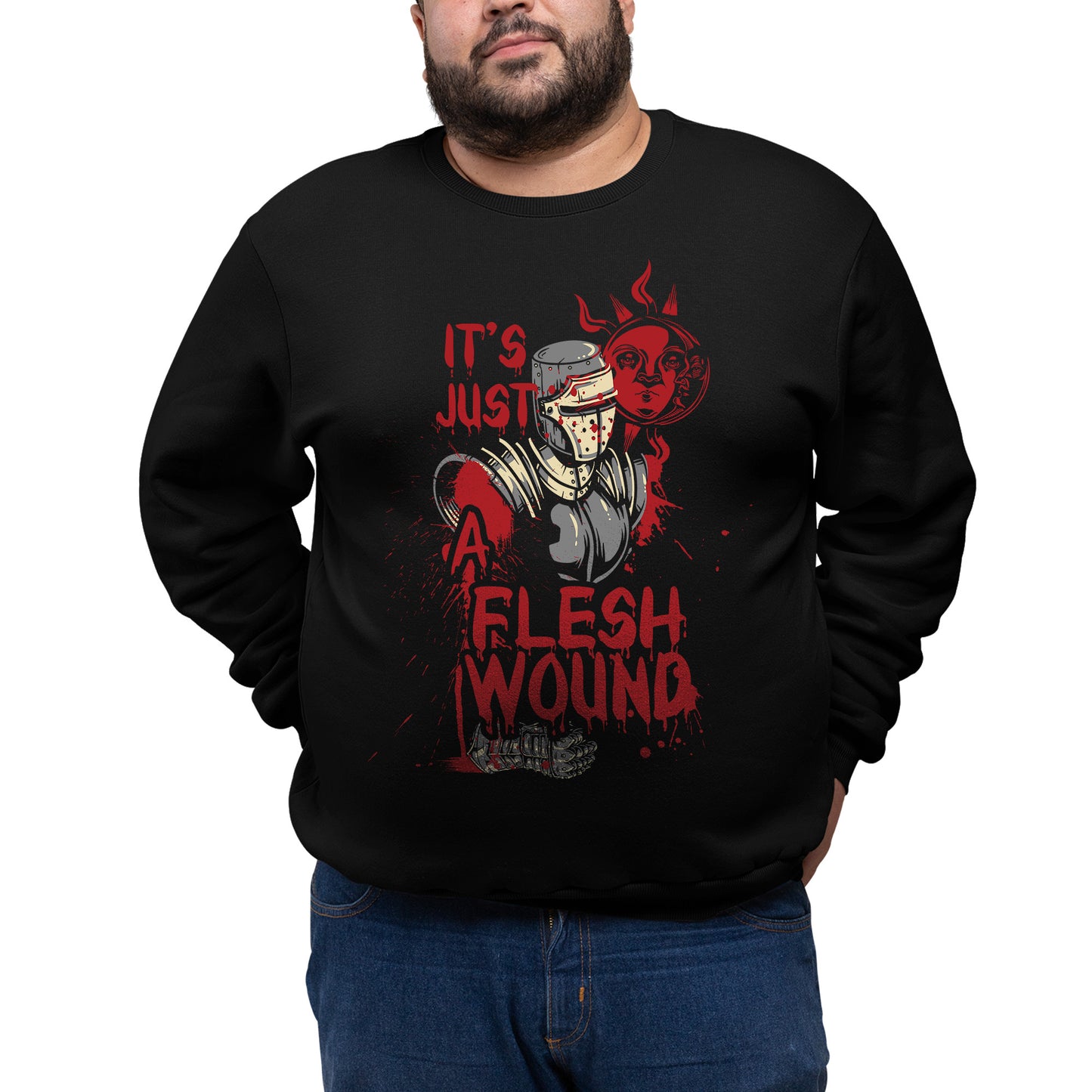 It's Just A Flesh Wound Sweatshirt