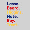 Ted Lasso Movie T-Shirt Higgins Nate Roy Trent Typography Unisex T-Shirt