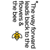 The way forward leads back to the flowers & the bee - Eco message T-shirt - Kuzi Tees