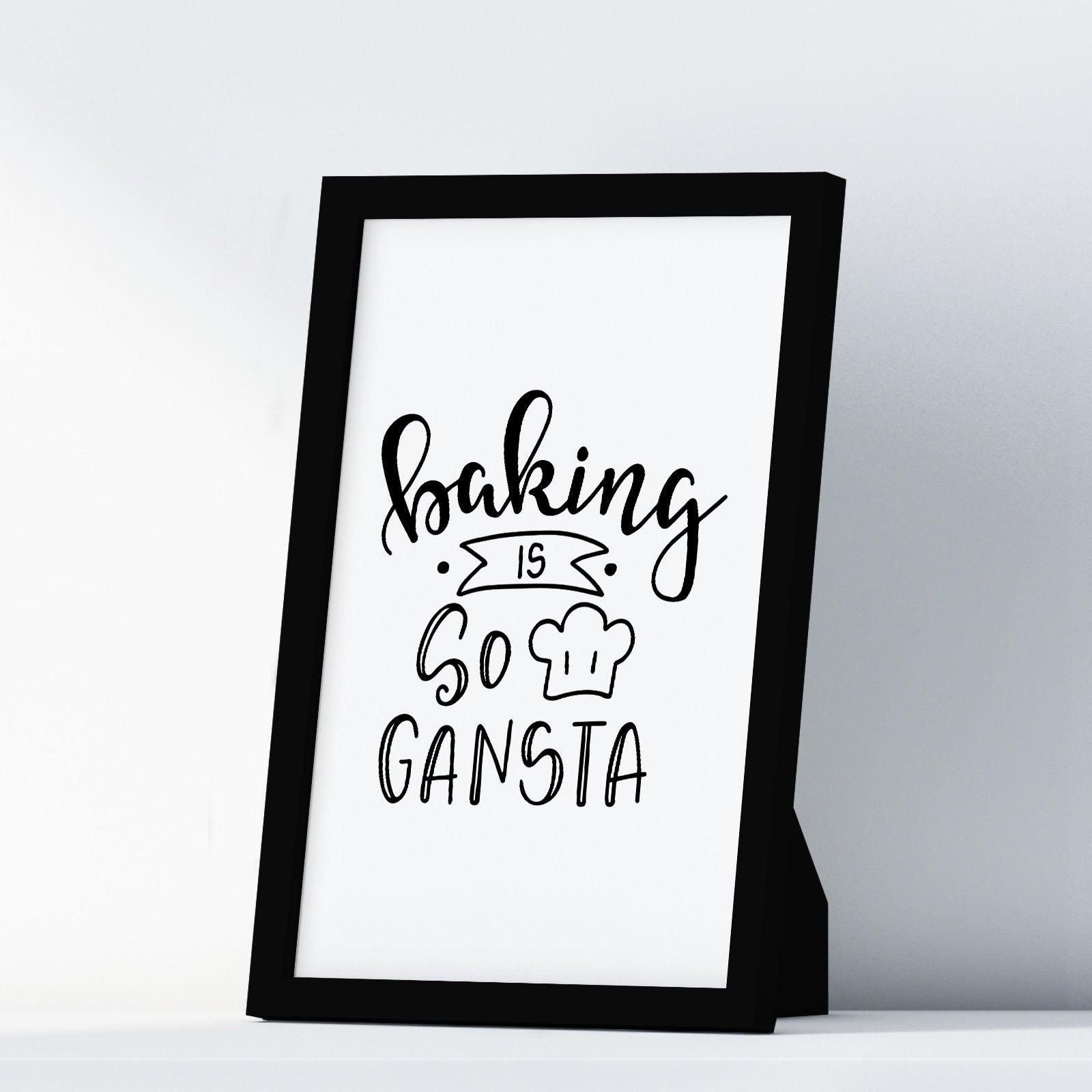 Baking Is So Gansta A4 A3+A2 Posters Wall Art Home - Kuzi Tees