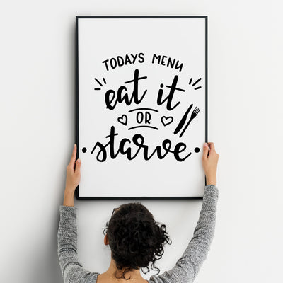 Todays Menu Eat It Or Starve A4 A3+A2 Posters Wall Art Home - Kuzi Tees