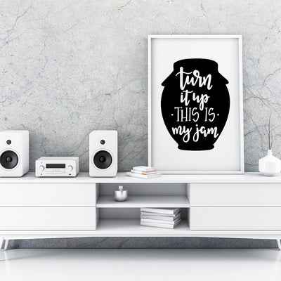 Turn It Up This Is My Jam A4 A3+A2 Posters Wall Art Home - Kuzi Tees