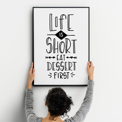 Life Is Short Eat Dessert First A4 A3+A2 Posters Wall Art Home - Kuzi Tees