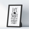 Life Is Short Eat Dessert First A4 A3+A2 Posters Wall Art Home - Kuzi Tees