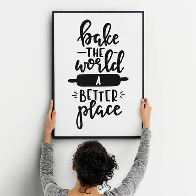 Bake The World A Better Place A4 A3+A2 Posters Wall Art Home - Kuzi Tees