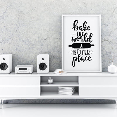 Bake The World A Better Place A4 A3+A2 Posters Wall Art Home - Kuzi Tees