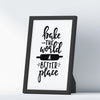 Bake The World A Better Place A4 A3+A2 Posters Wall Art Home - Kuzi Tees