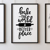 Bake The World A Better Place A4 A3+A2 Posters Wall Art Home - Kuzi Tees