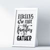 Kitchens Are Made For Families To Gather A4 A3+A2 Posters Wall Art Home - Kuzi Tees