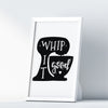 Whip It Good A4 A3+A2 Posters Wall Art Home - Kuzi Tees