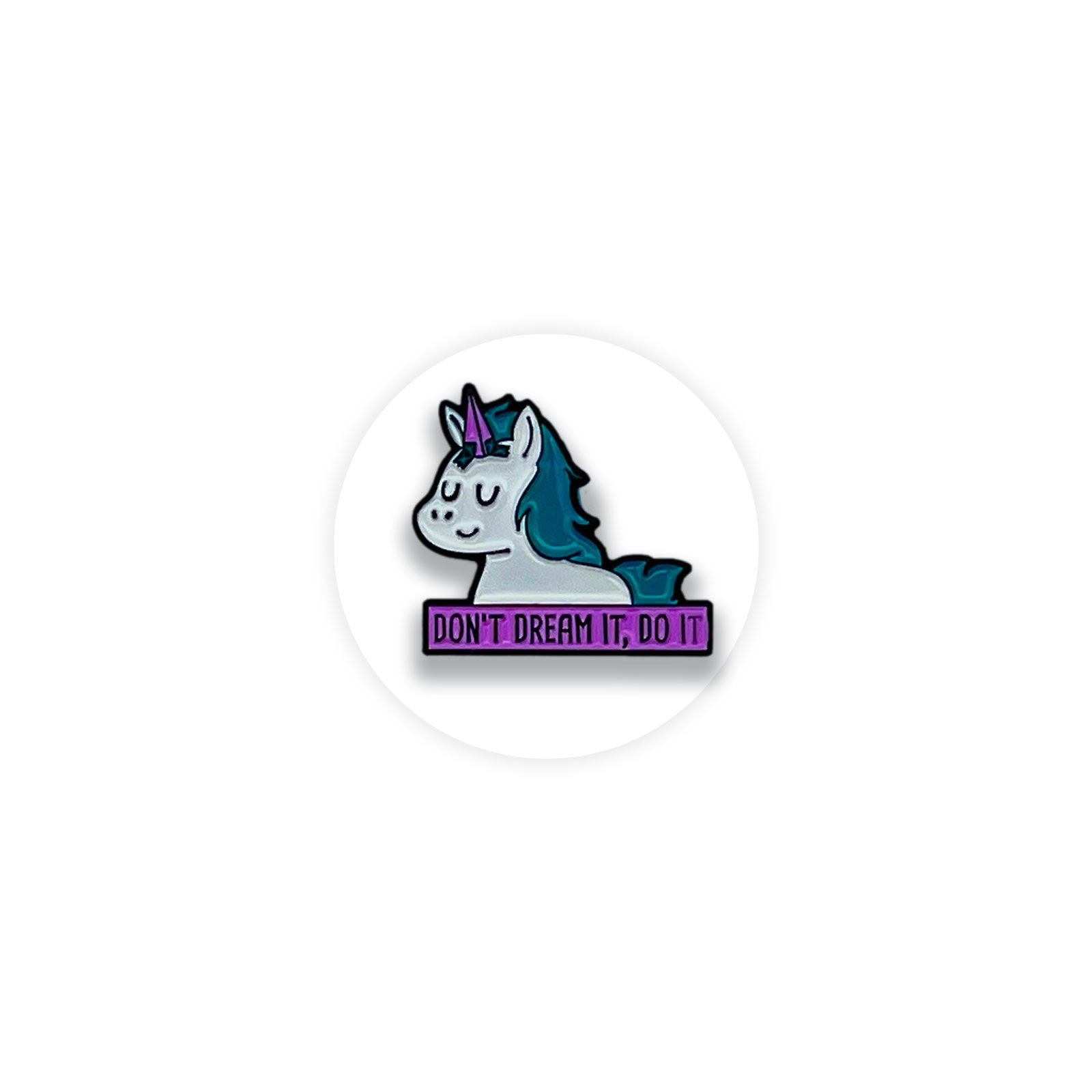 Unicorn Enamel Pin Badge Don't dream it, do it - Kuzi Tees