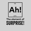 Ah the element of surprise Mens Funny T-Shirt Novelty Joke T-Shirt Rude Gift Him Dad Birthday Slogan Unisex T-Shirt - Kuzi Tees