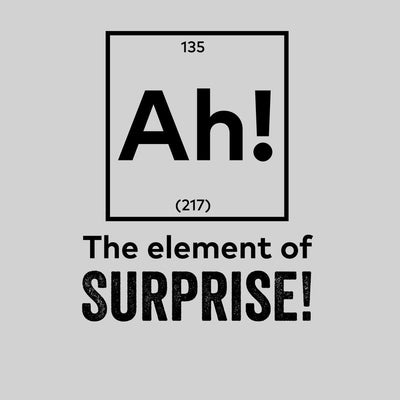Ah the element of surprise Mens Funny T-Shirt Novelty Joke T-Shirt Rude Gift Him Dad Birthday Slogan Unisex T-Shirt - Kuzi Tees