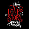 A true love story never ends Valentines Love T-shirt for men Unisex T-Shirt - Kuzi Tees