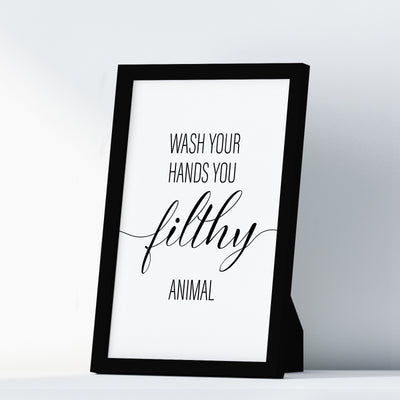 Wash Your Hands You Filthy Animal A4 A3 A2 - Vintage Wall Art Home Decor - Kuzi Tees