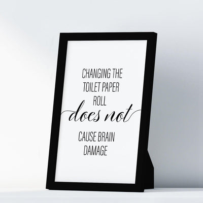 Changing The Toilet Paper Roll Does Not Cause Brain Damage A4 A3 A2 - Vintage Wall Art Home Decor - Kuzi Tees