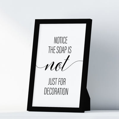 Notice The Soap Is Not Just For Decoration A4 A3 A2 - Vintage Wall Art Home Decor - Kuzi Tees