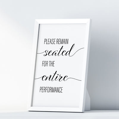 Please Remain Seated For The Entire Performance A4 A3 A2 - Vintage Wall Art Home Decor - Kuzi Tees