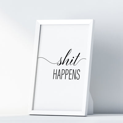 Shit Happens A4 A3 A2 - Vintage Wall Art Home Decor - Kuzi Tees