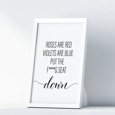 Roses are Red Violets Are Blue Put The F***g Seat Down A4 A3 A2 - Vintage Wall Art Home Decor - Kuzi Tees