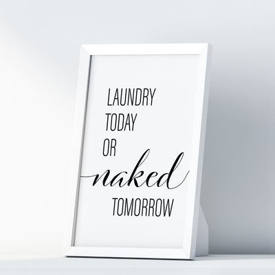 Laundry Today Or Naked Tomorrow A4 A3 A2 - Vintage Wall Art Home Decor - Kuzi Tees