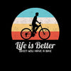 Cycling T-Shirt Life is better when you have a Bike Bicycle Racer Road Adult Unisex T-Shirt - Kuzi Tees