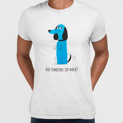 Happy Dog with a Wagging Tail - Did Someone Say Walk - Kuzi Tees