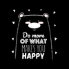 Unisex Funny Animal Quote Shirt Do More of What Makes you Happy Dog T-shirt - Kuzi Tees