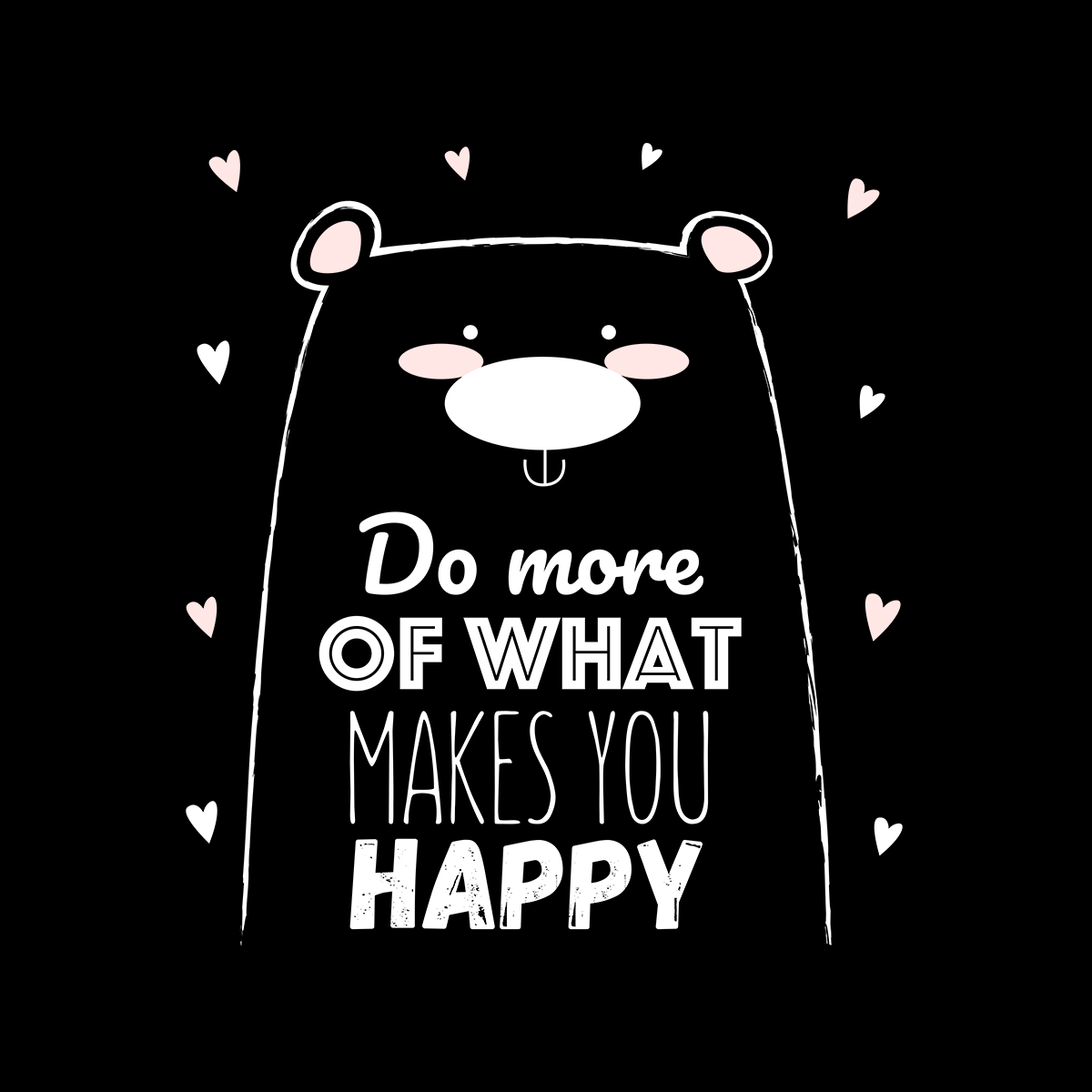 Unisex Funny Animal Quote Shirt Do More of What Makes you Happy Dog T-shirt - Kuzi Tees