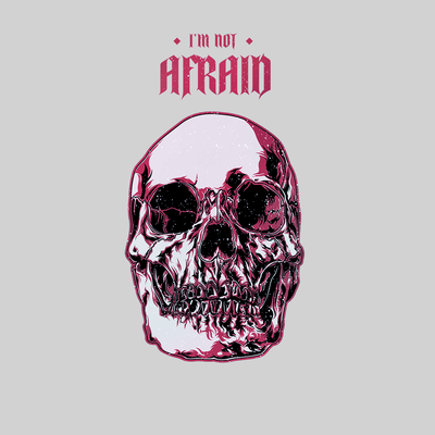 I Am Not Afraid Death Human Skull Design Fast Delivery Unisex T-shirt - Kuzi Tees