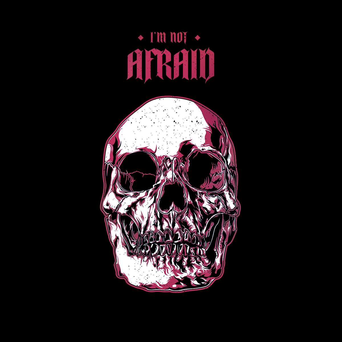 I Am Not Afraid Death Human Skull Design Fast Delivery Unisex T-shirt - Kuzi Tees