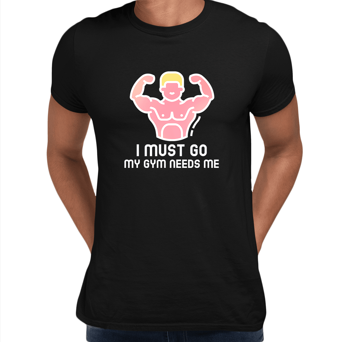I Must Go My Gym Need me fitness Tee Men Unisex Crew Neck T Shirt - Kuzi Tees