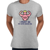 I Must Go My Gym Need me fitness Tee Men Unisex Crew Neck T Shirt - Kuzi Tees