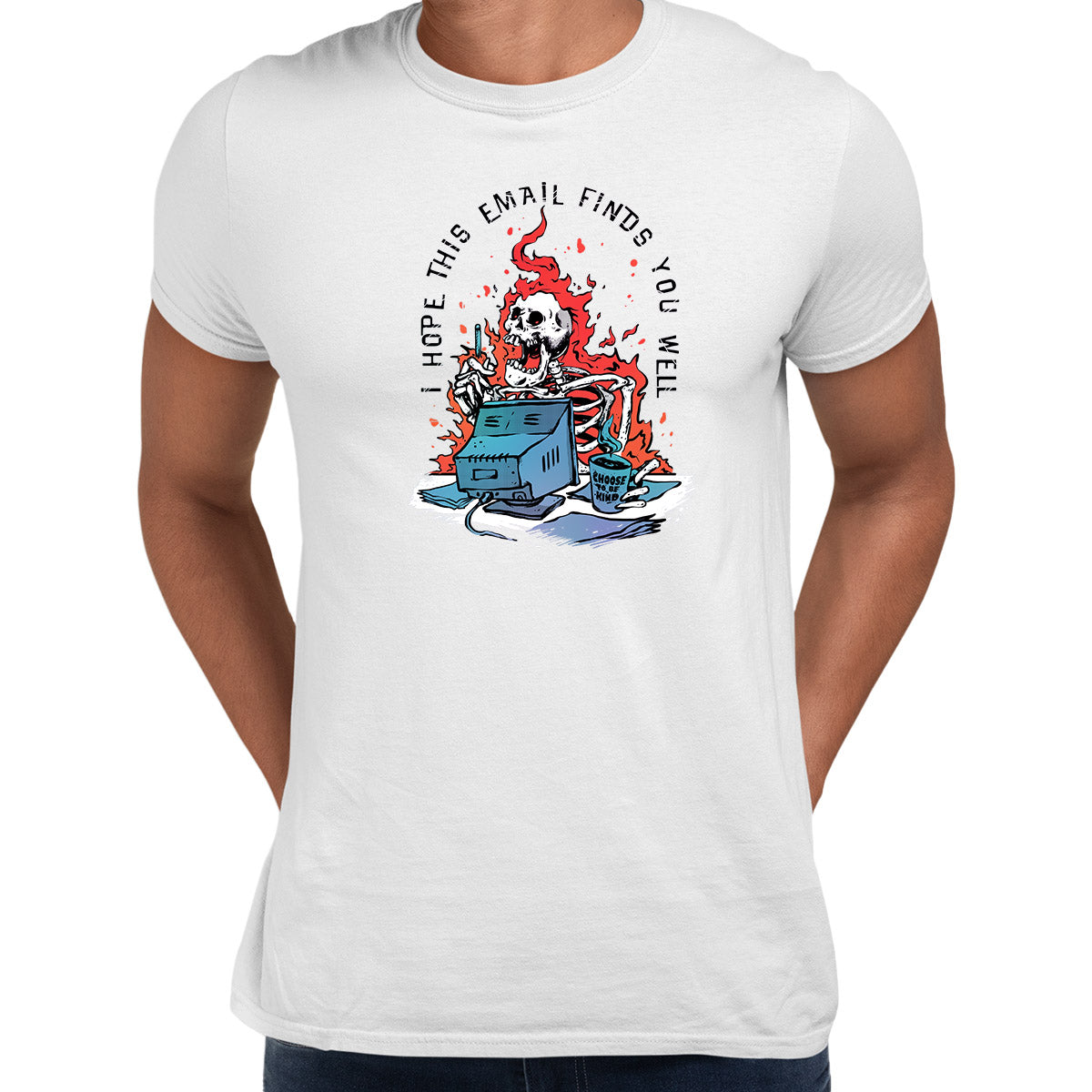 I hope this email finds you well Sarcastic Funny t-shirt