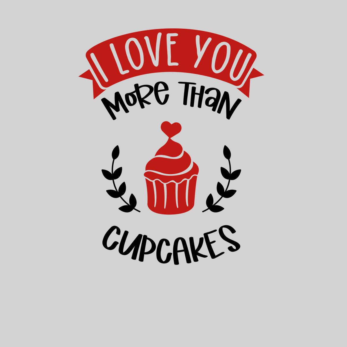 I love you more than cupcakes Valentines Love T-shirt for men Unisex T-Shirt - Kuzi Tees