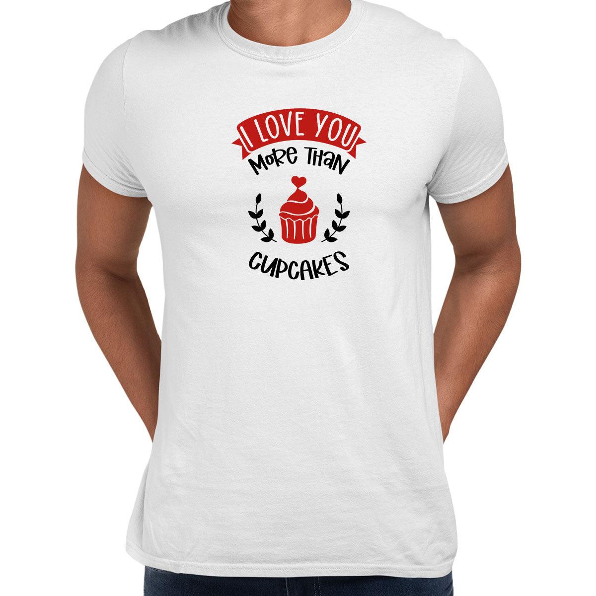 I love you more than cupcakes Valentines Love T-shirt for men Unisex T-Shirt - Kuzi Tees