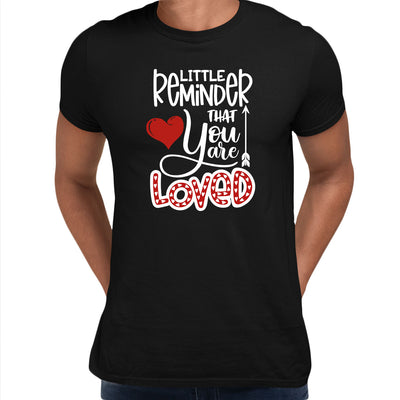 Just a little reminder that you are loved Valentines Love T-shirt for men Unisex T-Shirt - Kuzi Tees