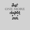 Just one more chapter Mens Funny T-Shirt Novelty Joke T-Shirt Rude Gift Him Dad Birthday Slogan Unisex T-Shirt - Kuzi Tees