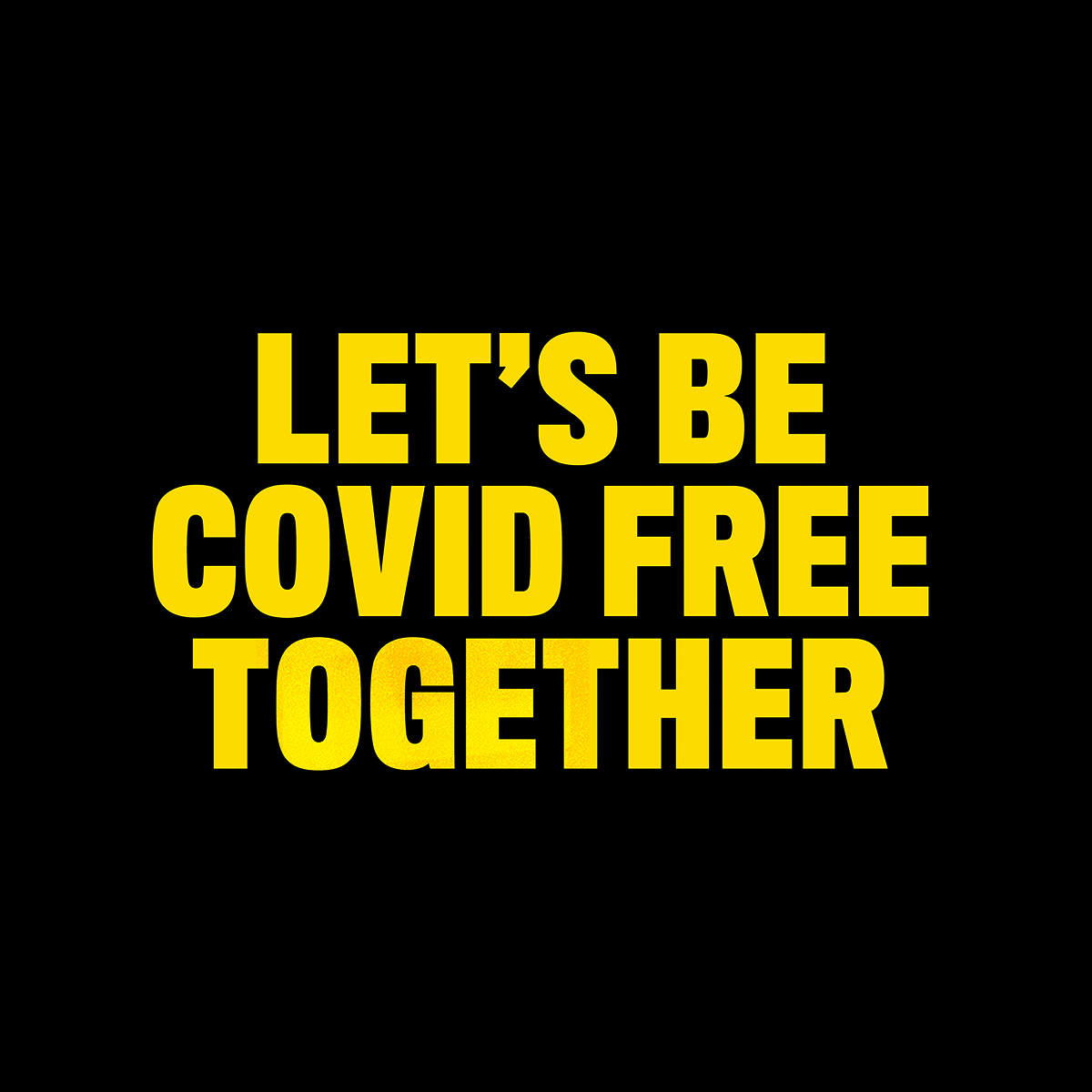 Let's Be Covid 19 Free Together Stay Home Social Distance Take responsibility T-Shirt - Kuzi Tees