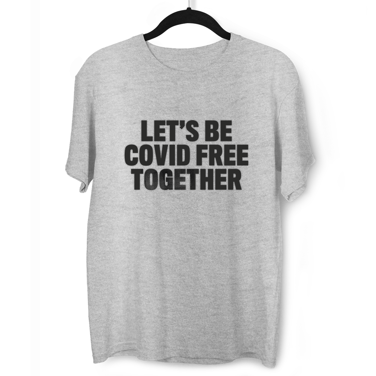 Let's Be Covid 19 Free Together Stay Home Social Distance Take responsibility T-Shirt - Kuzi Tees