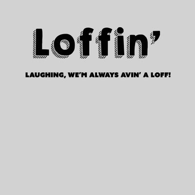 Loffin’ Laughing Black Country Dialect T-shirt Unisex Tee - Kuzi Tees