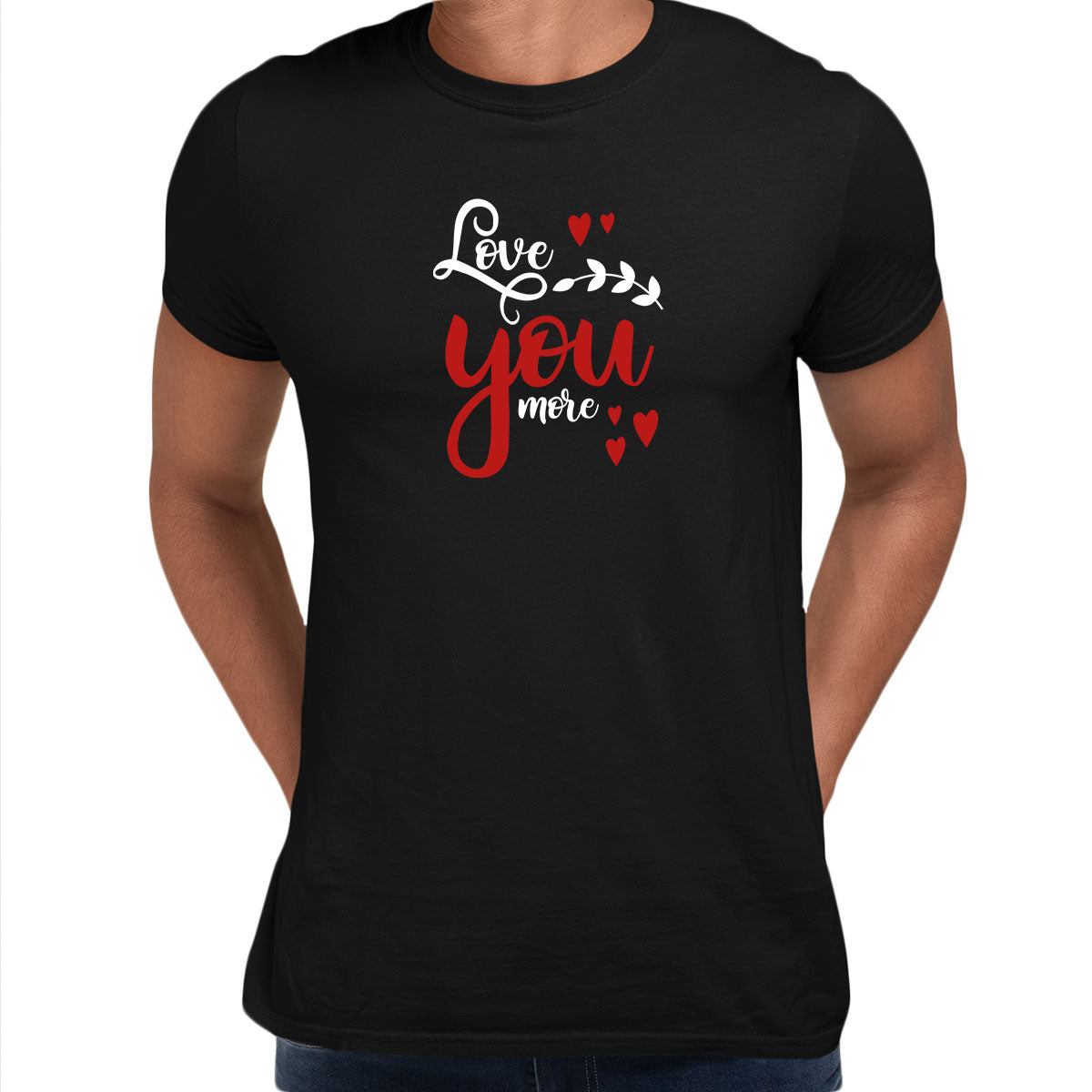 Love you more Valentines Love T-shirt for men Unisex T-Shirt - Kuzi Tees