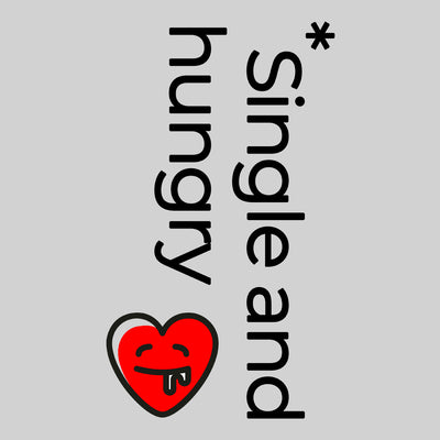 Single and Hungry Valentines special edition Unisex T-shirt - Kuzi Tees