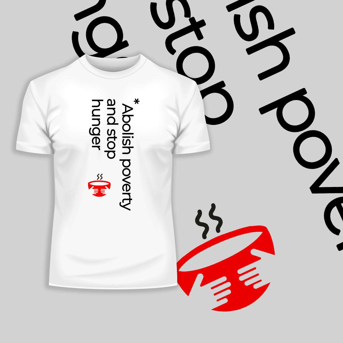 Abolish poverty and stop hunger-Environmental Activist T-Shirts - Kuzi Tees