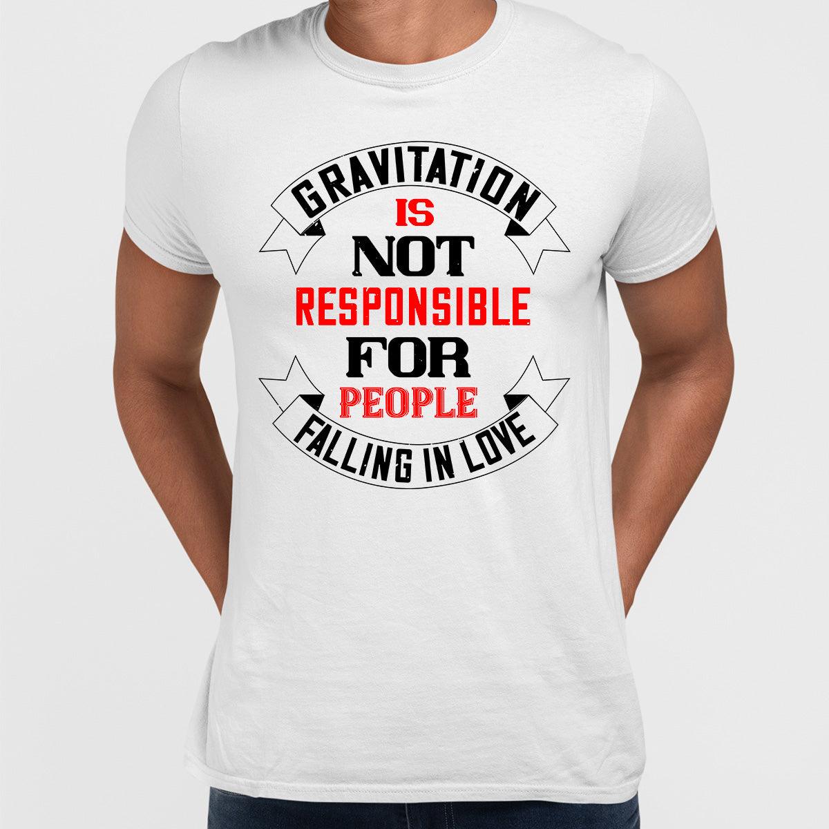 Gravitation is not responsible for People falling in love - valentine's day T-shirt edition - Kuzi Tees