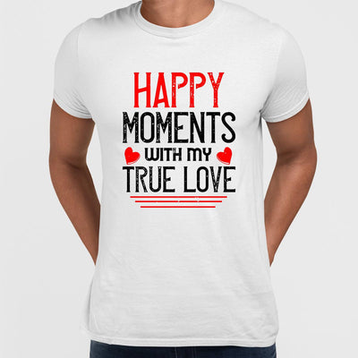 Happy moments with my true love - valentine's day T-shirt edition - Kuzi Tees
